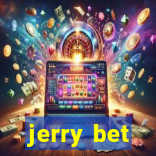 jerry bet
